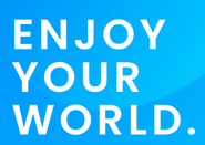 弊社の企業理念「ENJOY YOUR WORLD.」