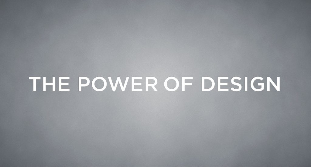 The Power of Design