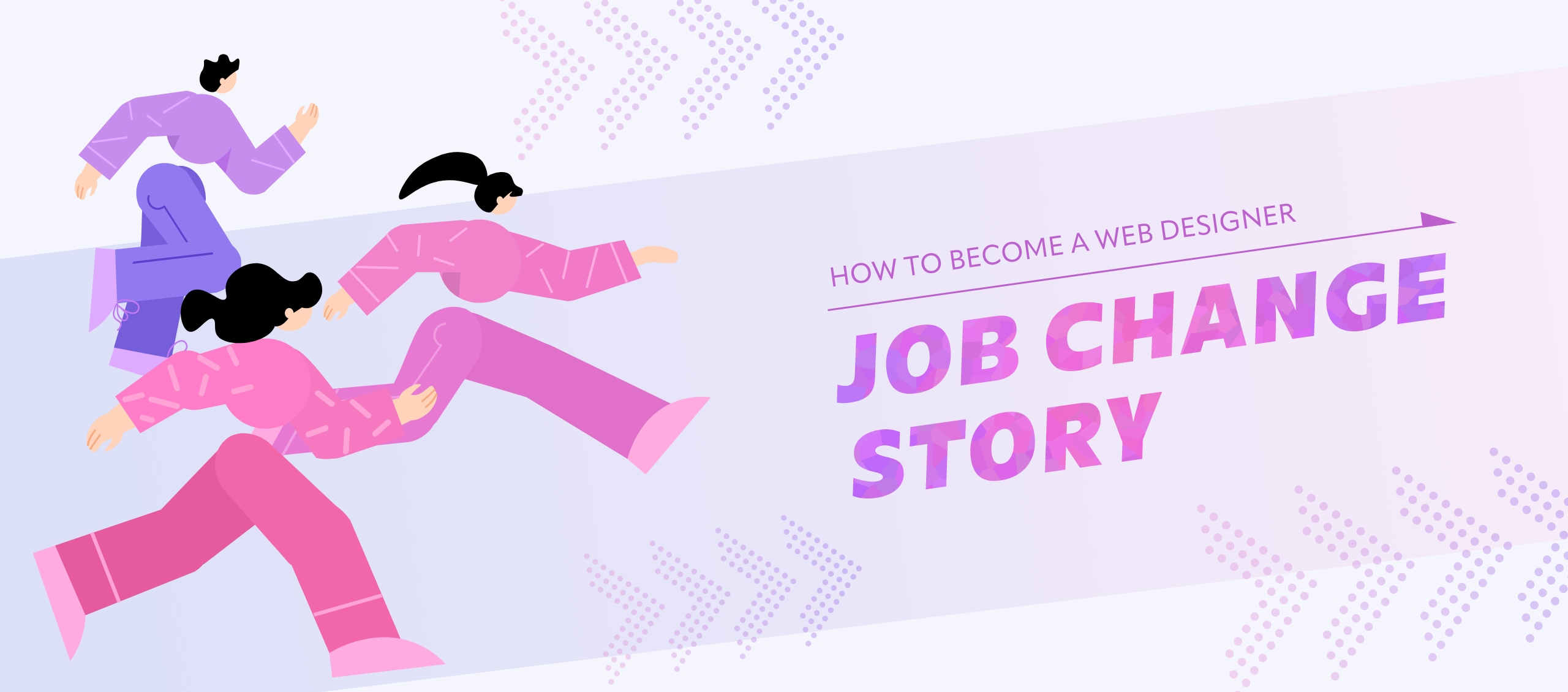 職種未経験からWebデザイナーになるまでの転職ストーリー！〜転職成功のキーとなるポートフォリオ作成のポイント〜