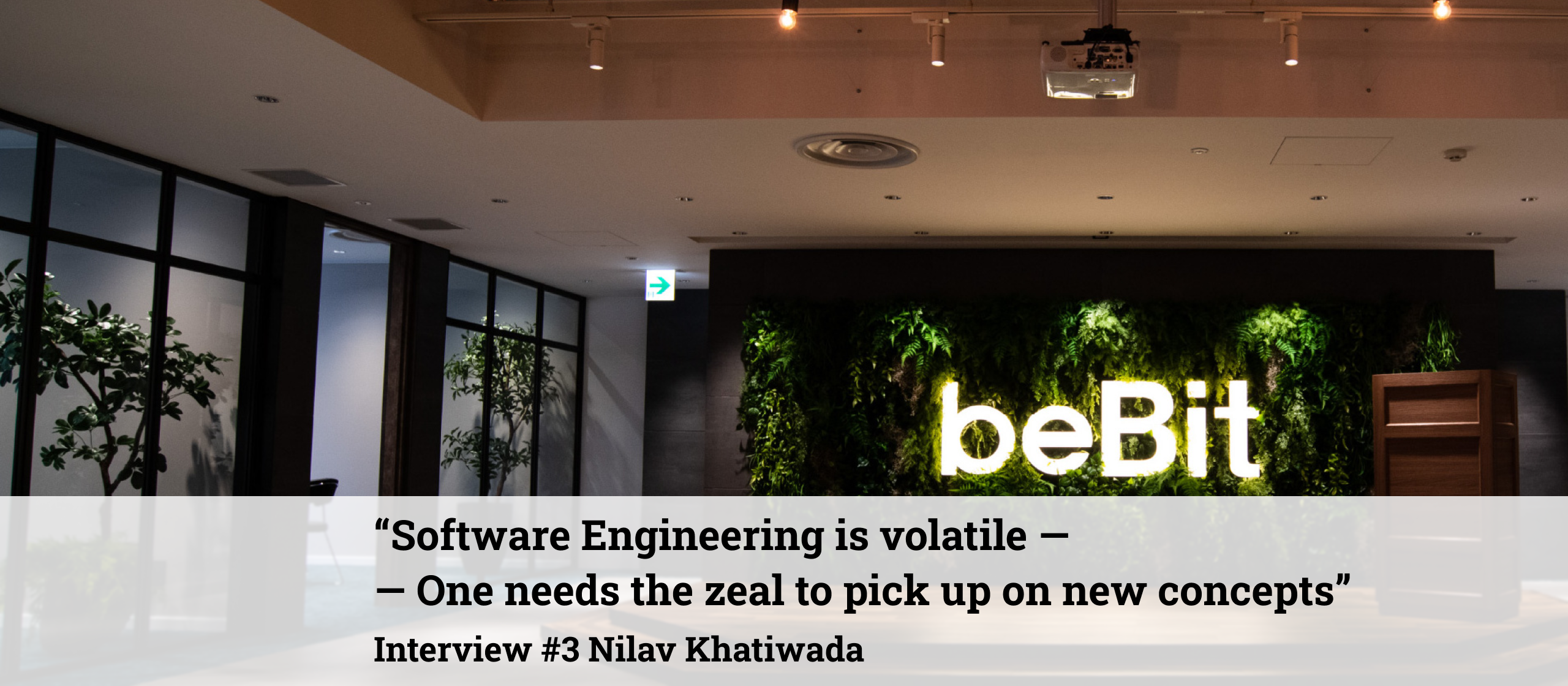 "ソフトウェアエンジニアリングは日々進化している。常に新しいドアを開け、熱意を持って挑戦し続けたい" インタビュー  エンジニア ニラヴさん ／ “Software Engineering is volatile — one needs the zeal to pick up on new concepts” Interview with engineer Nilav Khatiwada