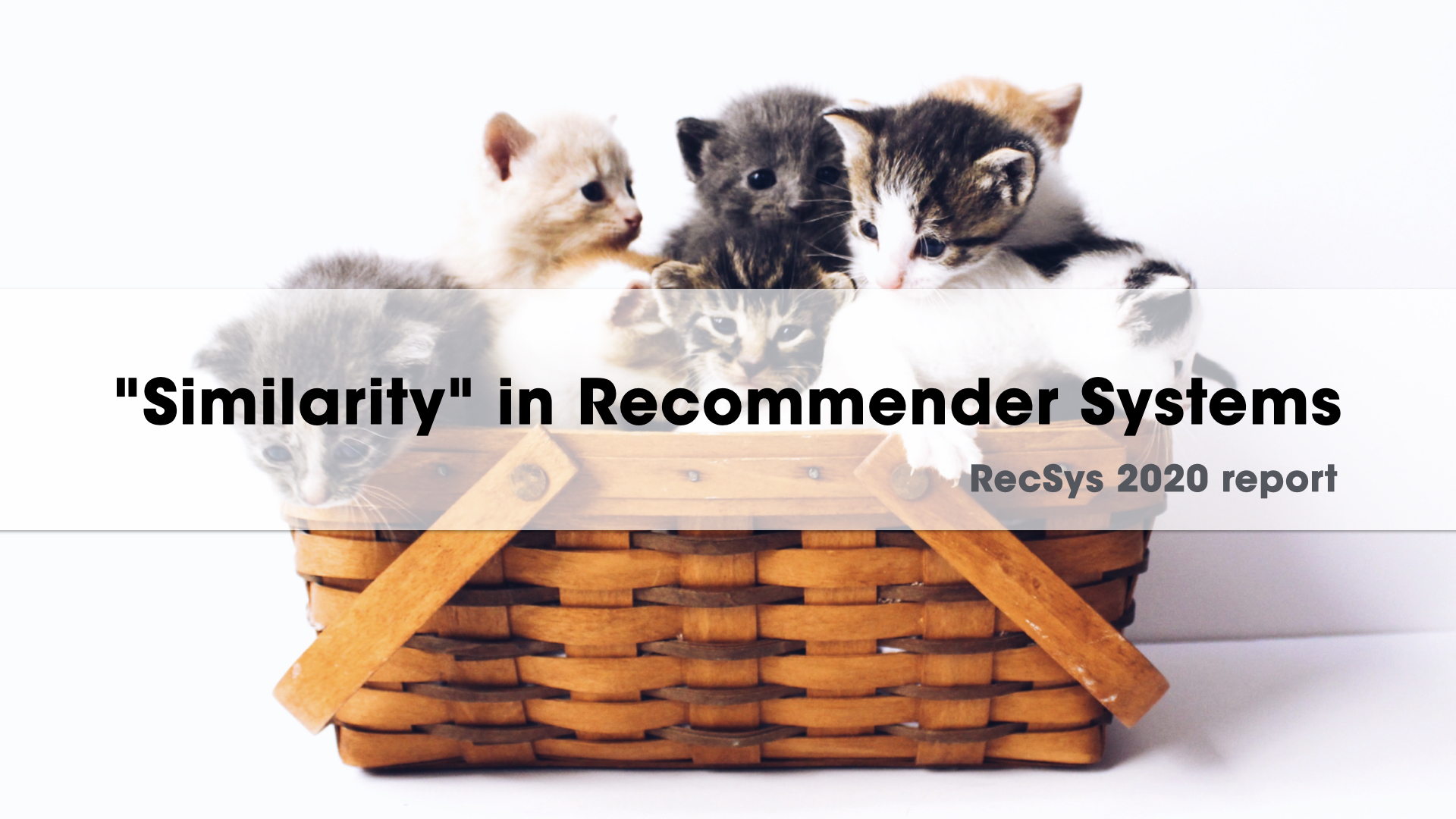 Wantedly RecSys 2020 参加レポート④ - 推薦システムにおける「Similarity / 類似性」とは ~ Netflix における事例 ~