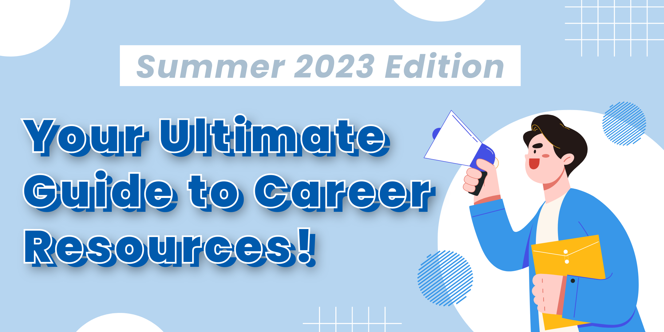 Summer 2023 Edition: Your Ultimate Guide to Career Resources!