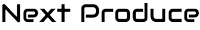 About 株式会社Next Produce