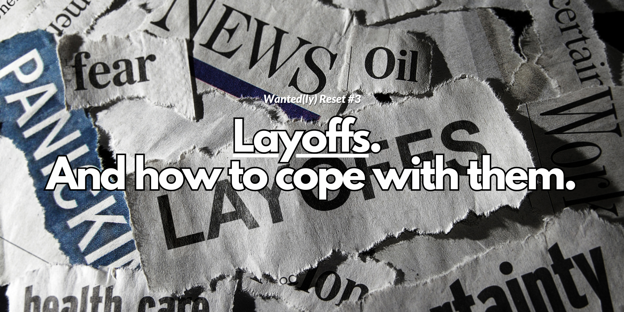 Wanted(ly) Reset #3 - Dealing with Layoffs