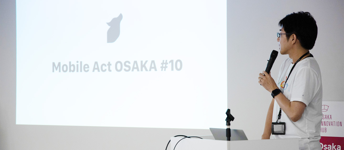 モバイルアプリ開発勉強会「Mobile Act OSAKA #10」を開催しました