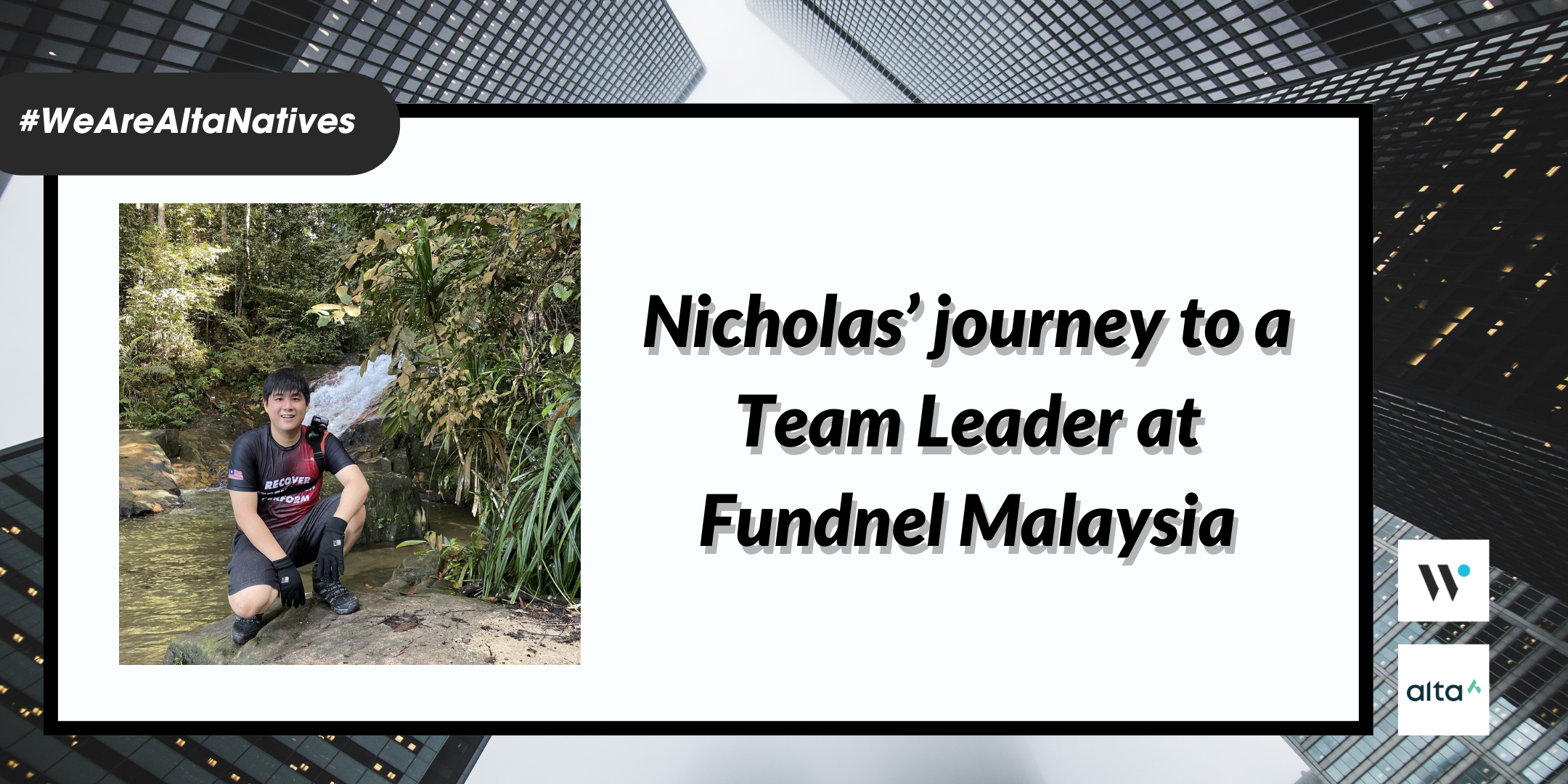 #WeAreAltaNatives - Nicholas’ growth as a Team Leader at Alta Malaysia