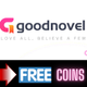 (!!GoodNovel!!) Unlimited Free Coins Generator