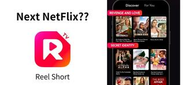 Next Netflixと称されるReel Shortが世界的に急成長