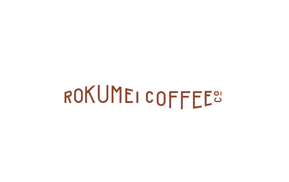 ROKUMEI COFFEE CO.という名前に込めた想い。