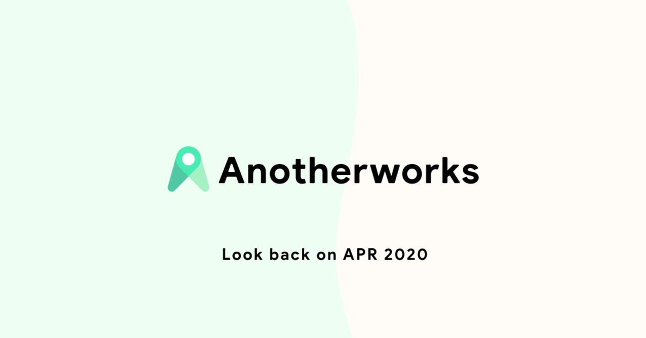 創業1期目終わりと顧問就任！！！　Another works 活動総集編 〜2020.4月〜