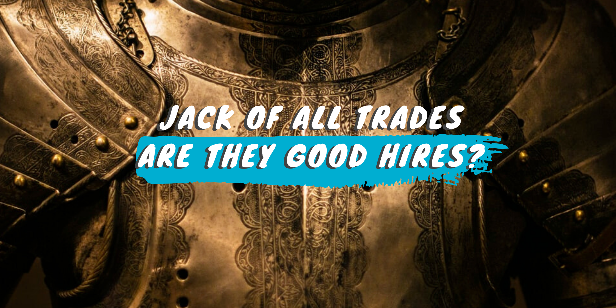 Jack of All Trades - Are They Good Hires?