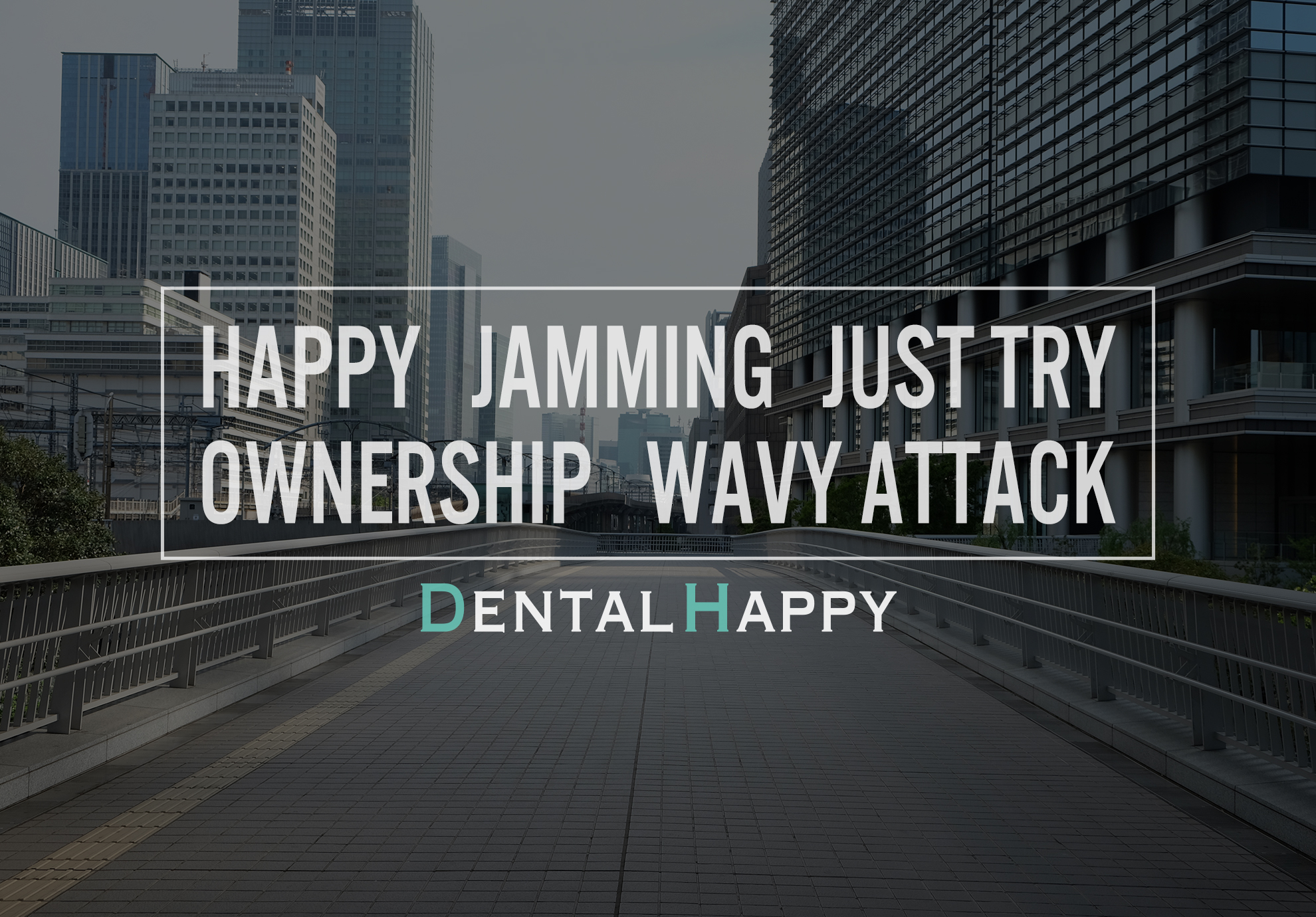 Dental Happyの【Mission・Vision・Value】