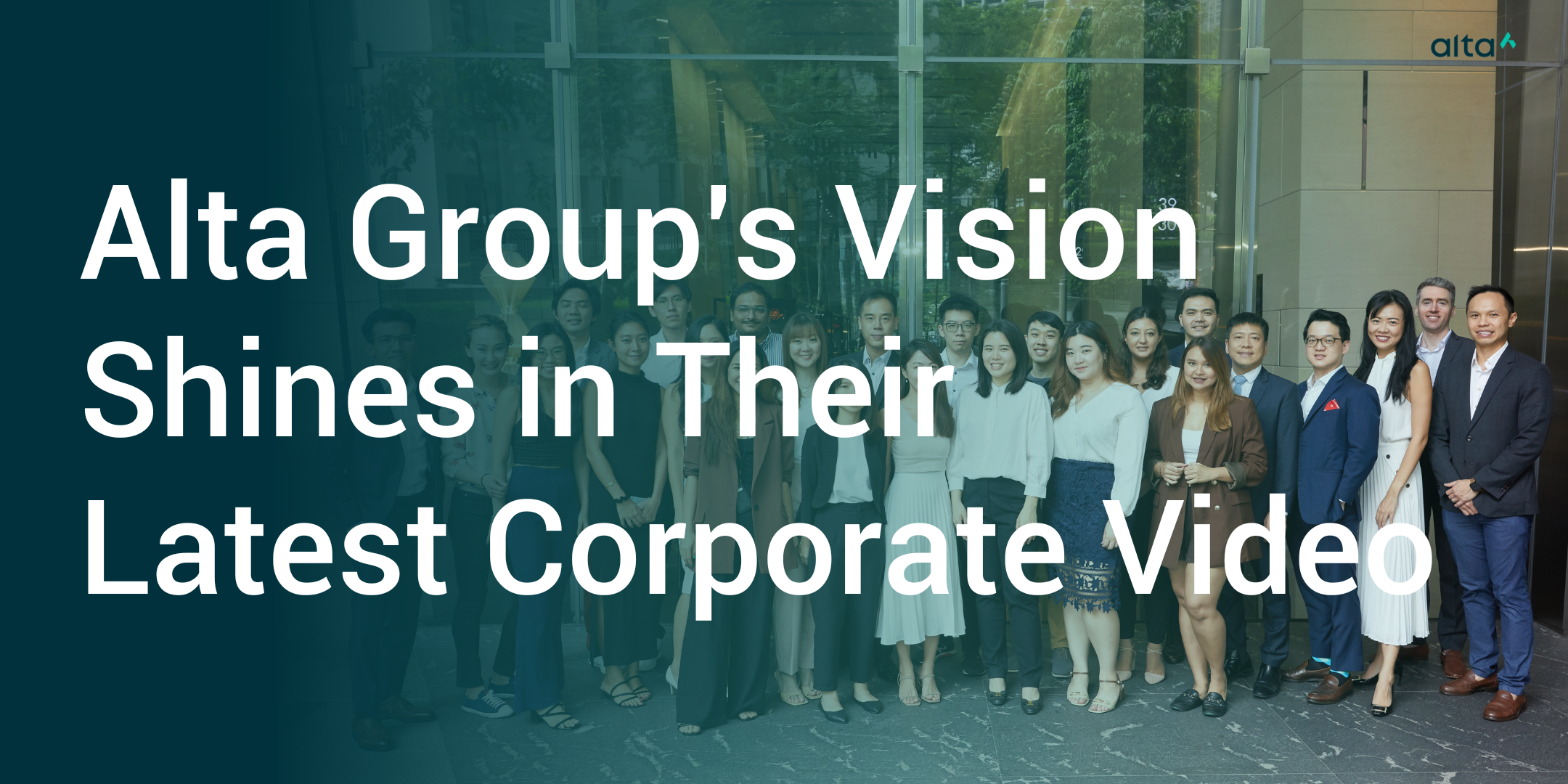 Alta Group's Vision Shines in Their Latest Corporate Video