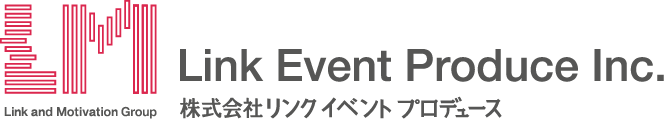 About 株式会社リンクイベントプロデュース